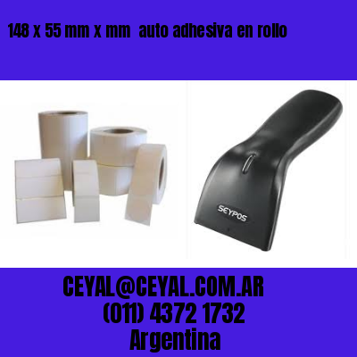 148 x 55 mm x mm  auto adhesiva en rollo