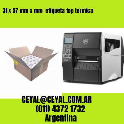 31 x 57 mm x mm  etiqueta top termica