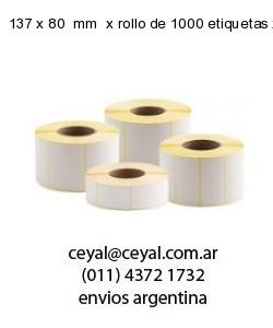 137 x 80  mm  x rollo de 1000 etiquetas x rollos de 5000 etiquet