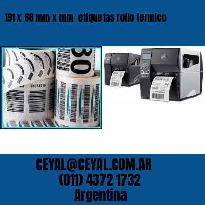 191 x 68 mm x mm  etiquetas rollo termico