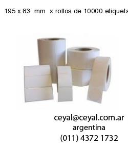 195 x 83  mm  x rollos de 10000 etiquetas