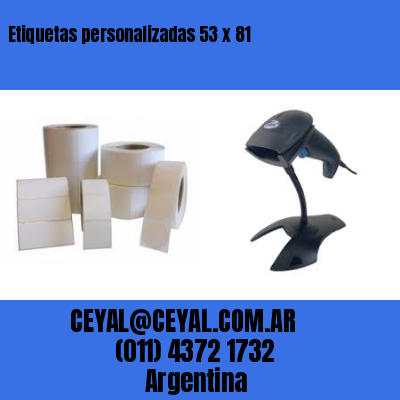 Etiquetas personalizadas 53 x 81