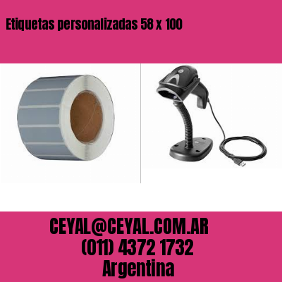 Etiquetas personalizadas 58 x 100