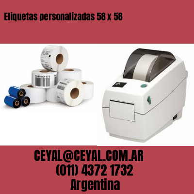 Etiquetas personalizadas 58 x 58