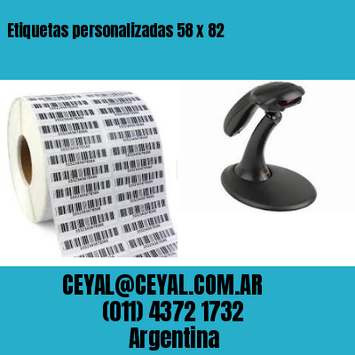 Etiquetas personalizadas 58 x 82