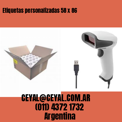 Etiquetas personalizadas 58 x 86