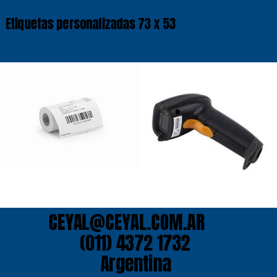 Etiquetas personalizadas 73 x 53