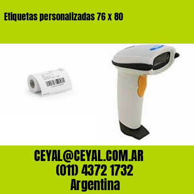 Etiquetas personalizadas 76 x 80