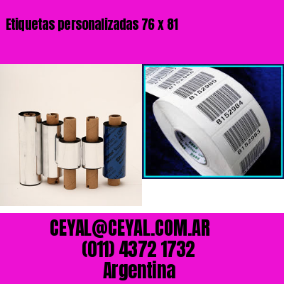 Etiquetas personalizadas 76 x 81