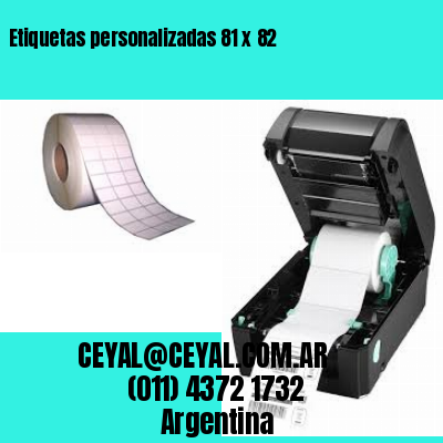 Etiquetas personalizadas 81 x 82