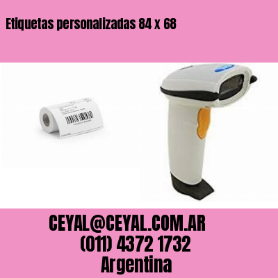 Etiquetas personalizadas 84 x 68