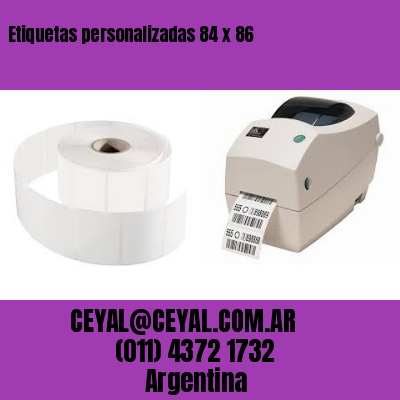 Etiquetas personalizadas 84 x 86