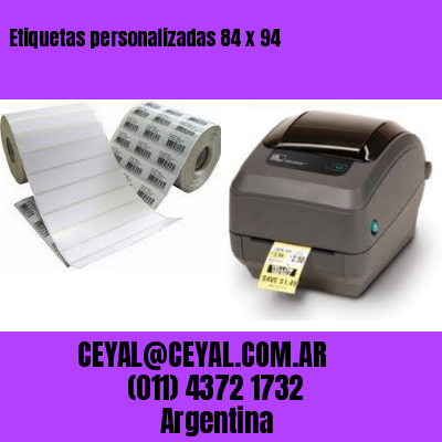 Etiquetas personalizadas 84 x 94