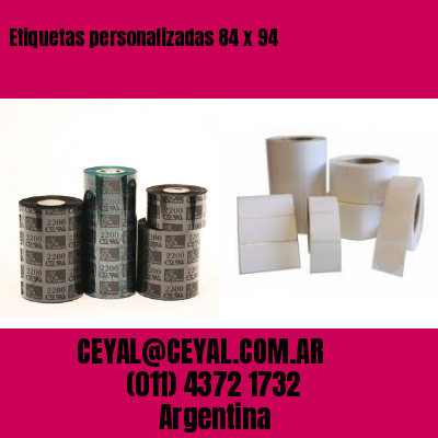 Etiquetas personalizadas 84 x 94