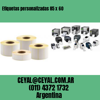 Etiquetas personalizadas 85 x 60