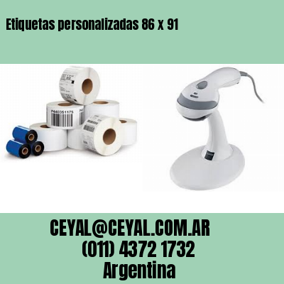 Etiquetas personalizadas 86 x 91