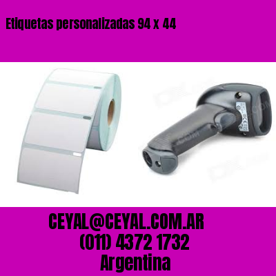 Etiquetas personalizadas 94 x 44