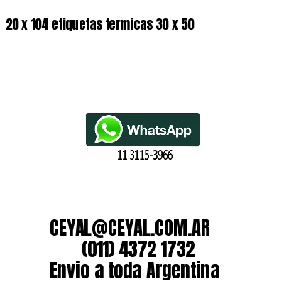 20 x 104 etiquetas termicas 30 x 50