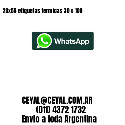 20x55 etiquetas termicas 30 x 100