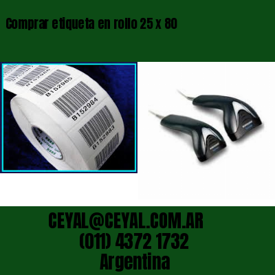 Comprar etiqueta en rollo 25 x 80