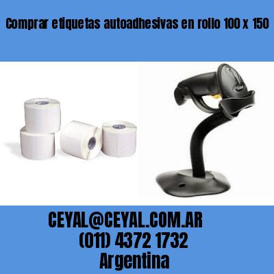 Comprar etiquetas autoadhesivas en rollo 100 x 150