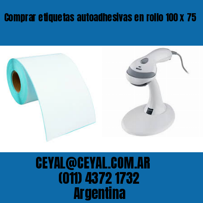 Comprar etiquetas autoadhesivas en rollo 100 x 75