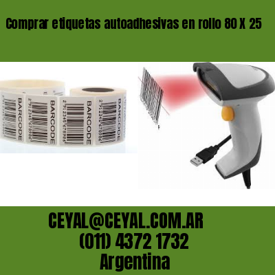 Comprar etiquetas autoadhesivas en rollo 80 X 25