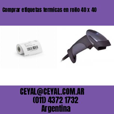 Comprar etiquetas termicas en rollo 40 x 40