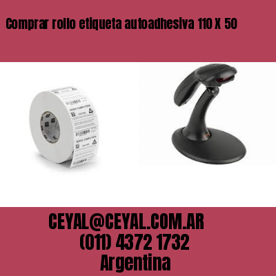 Comprar rollo etiqueta autoadhesiva 110 X 50