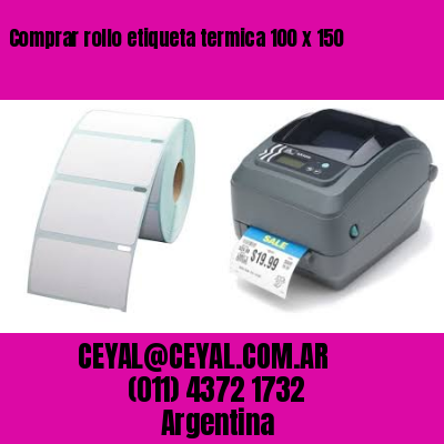 Comprar rollo etiqueta termica 100 x 150