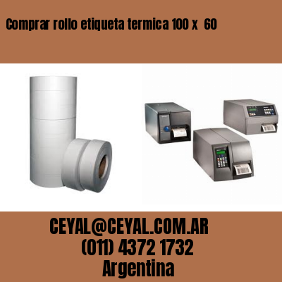 Comprar rollo etiqueta termica 100 x  60