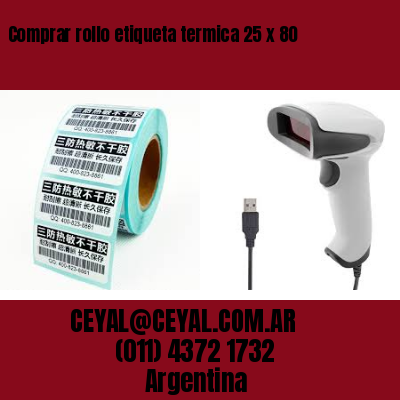 Comprar rollo etiqueta termica 25 x 80