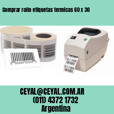 Comprar rollo etiquetas termicas 60 x 30