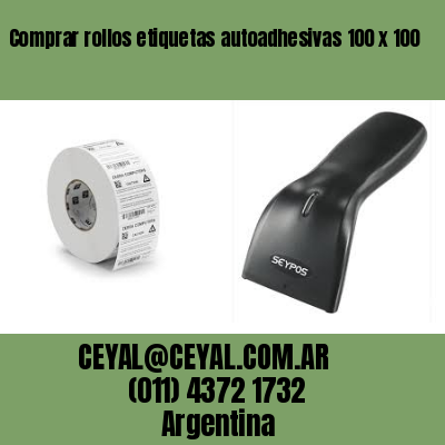 Comprar rollos etiquetas autoadhesivas 100 x 100