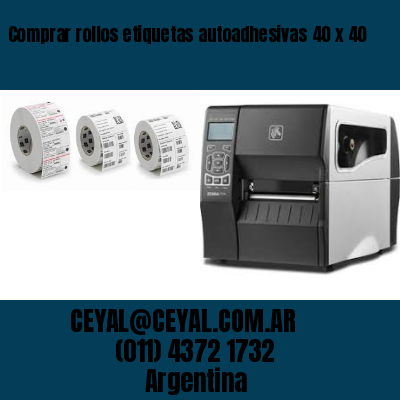 Comprar rollos etiquetas autoadhesivas 40 x 40