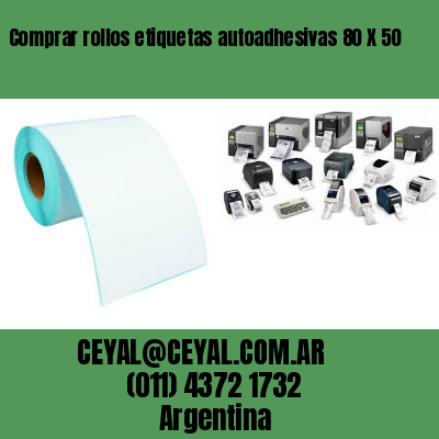 Comprar rollos etiquetas autoadhesivas 80 X 50