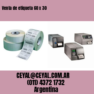 Venta de etiqueta 60 x 30