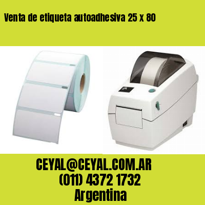 Venta de etiqueta autoadhesiva 25 x 80