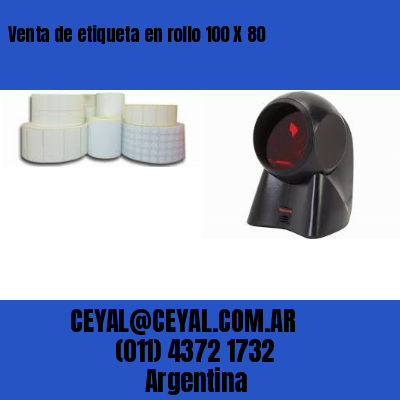 Venta de etiqueta en rollo 100 X 80