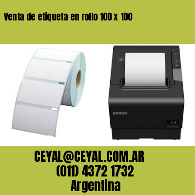 Venta de etiqueta en rollo 100 x 100