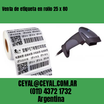 Venta de etiqueta en rollo 25 x 80