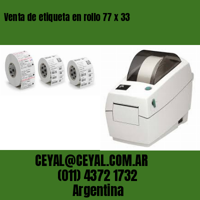 Venta de etiqueta en rollo 77 x 33