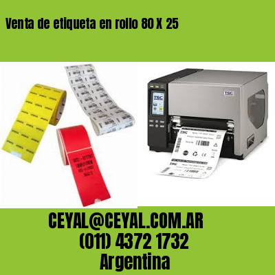Venta de etiqueta en rollo 80 X 25