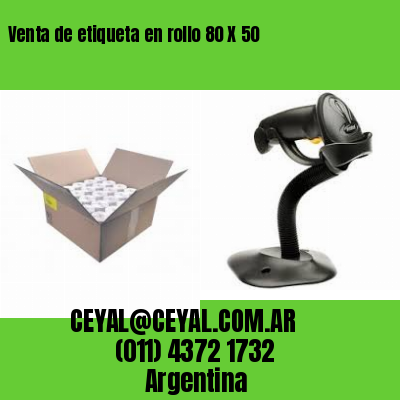 Venta de etiqueta en rollo 80 X 50