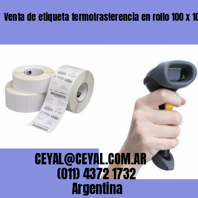 Venta de etiqueta termotrasferencia en rollo 100 x 100