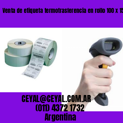 Venta de etiqueta termotrasferencia en rollo 100 x 150
