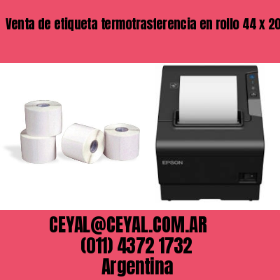 Venta de etiqueta termotrasferencia en rollo 44 x 20