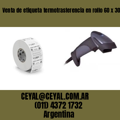 Venta de etiqueta termotrasferencia en rollo 60 x 30