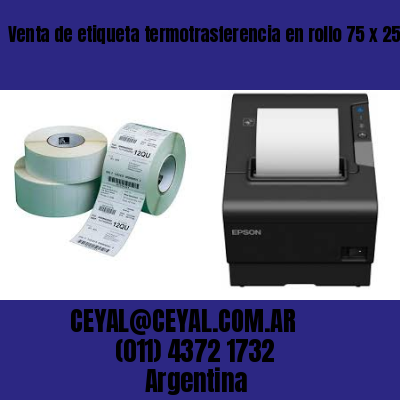 Venta de etiqueta termotrasferencia en rollo 75 x 25