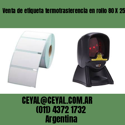 Venta de etiqueta termotrasferencia en rollo 80 X 25